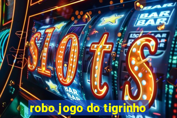 robo jogo do tigrinho